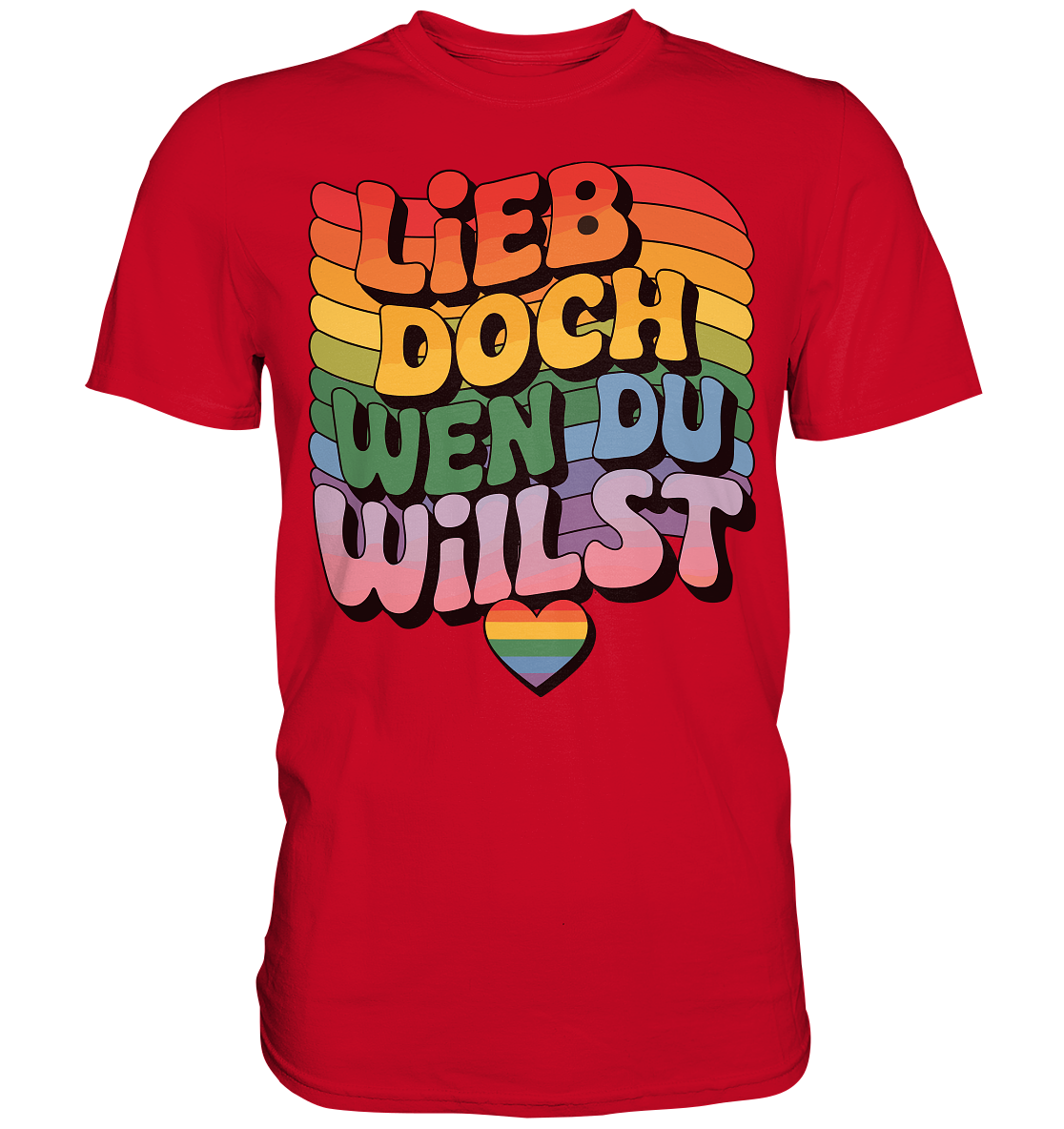 "Lieb doch, wen du willst" – LGBTQ-Design - Premium Classic T-Shirt