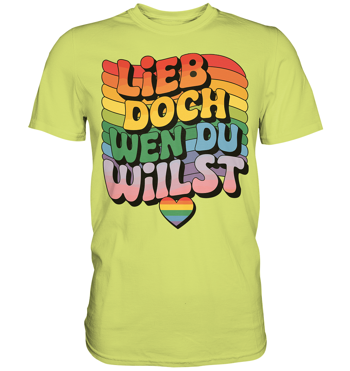 "Lieb doch, wen du willst" – LGBTQ-Design - Premium Classic T-Shirt