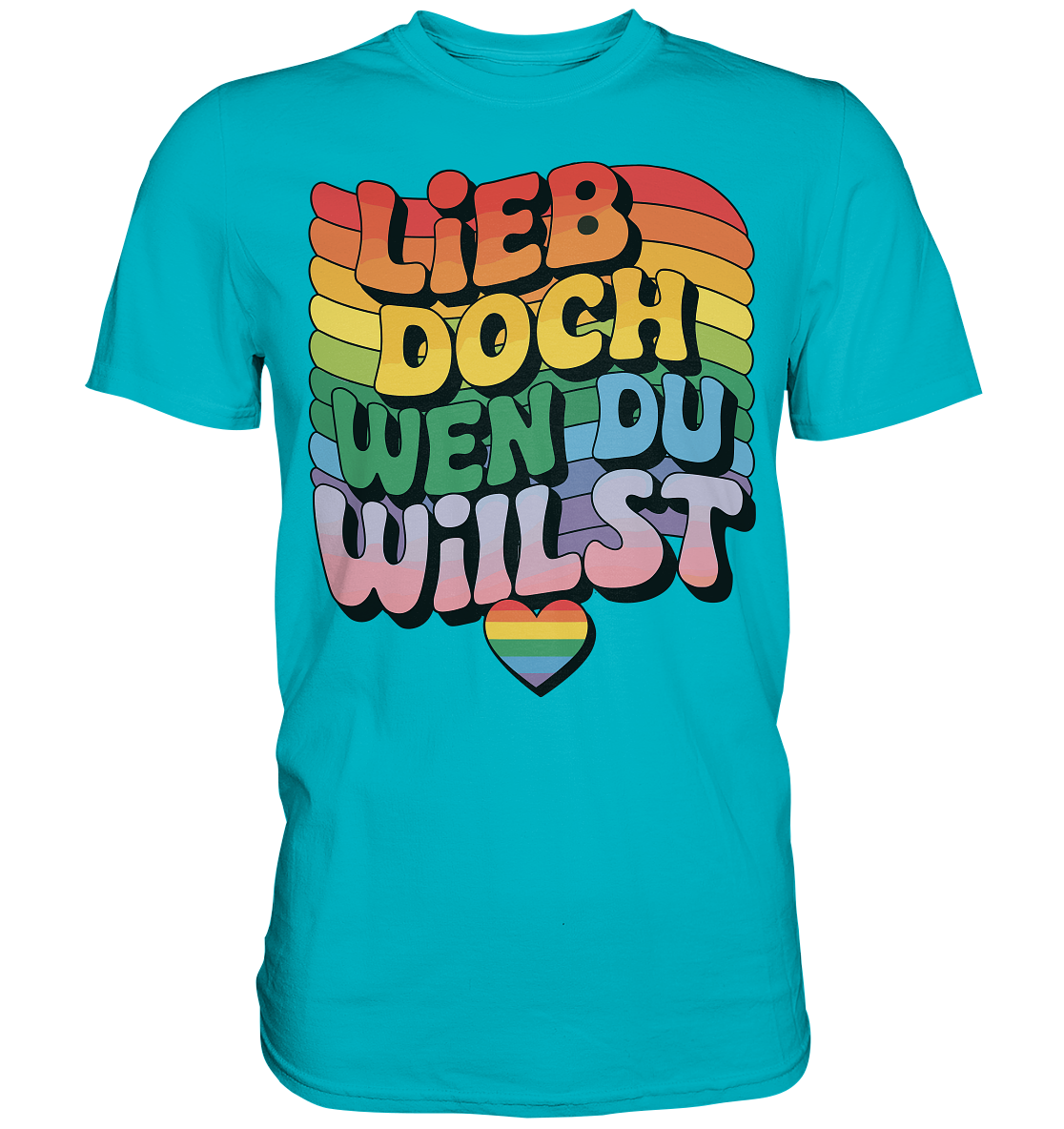"Lieb doch, wen du willst" – LGBTQ-Design - Premium Shirt