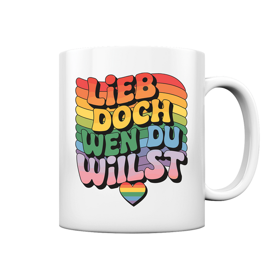 "Lieb doch, wen du willst" – LGBTQ-Design - Tasse glossy