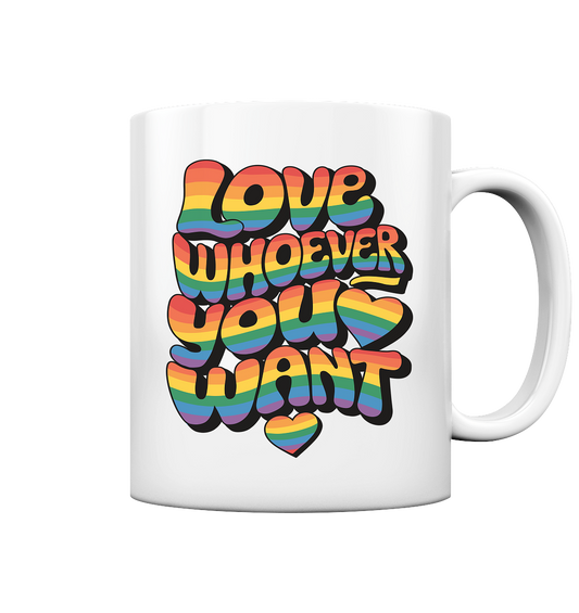 "Love whoever you want" – LGBTQ-Design - Tasse glossy