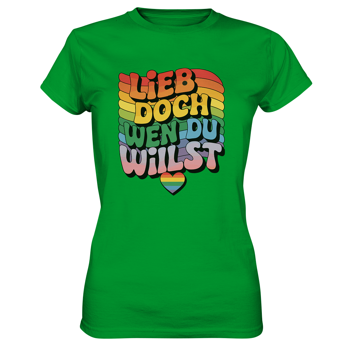 "Lieb doch, wen du willst" – LGBTQ-Design -  Womens Premium Classic T-Shirt