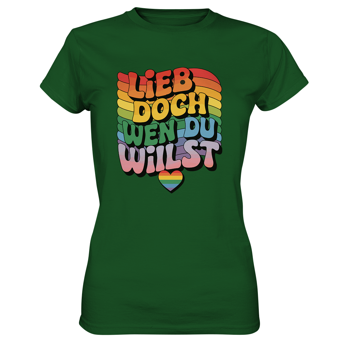 "Lieb doch, wen du willst" – LGBTQ-Design -  Womens Premium Classic T-Shirt