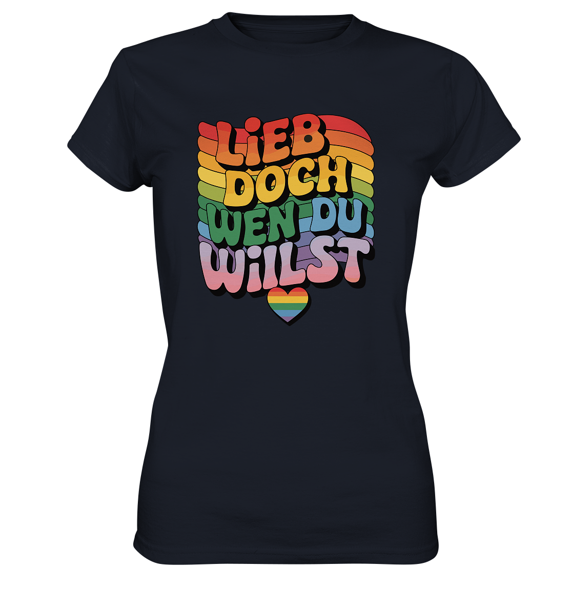 "Lieb doch, wen du willst" – LGBTQ-Design -  Womens Premium Classic T-Shirt
