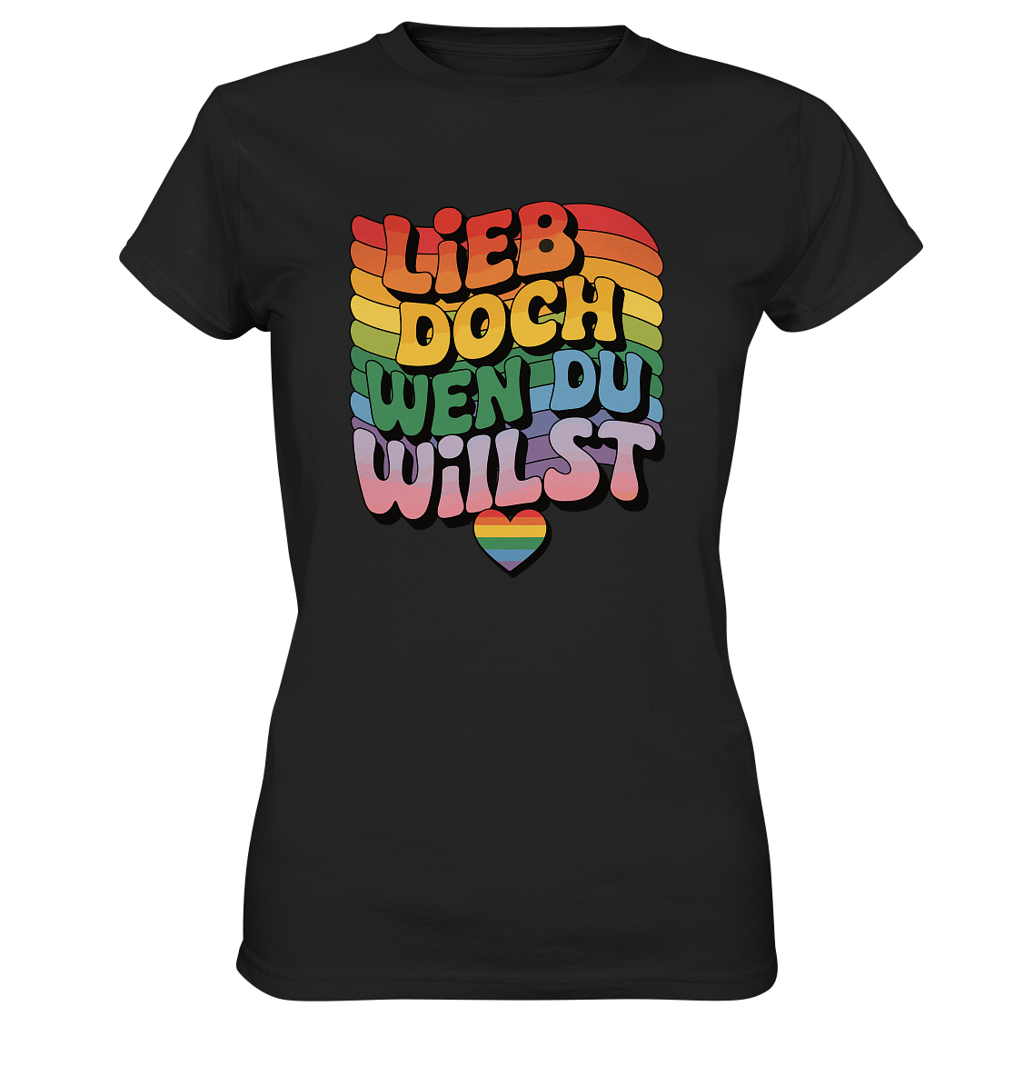 "Lieb doch, wen du willst" – LGBTQ-Design -  Womens Premium Classic T-Shirt