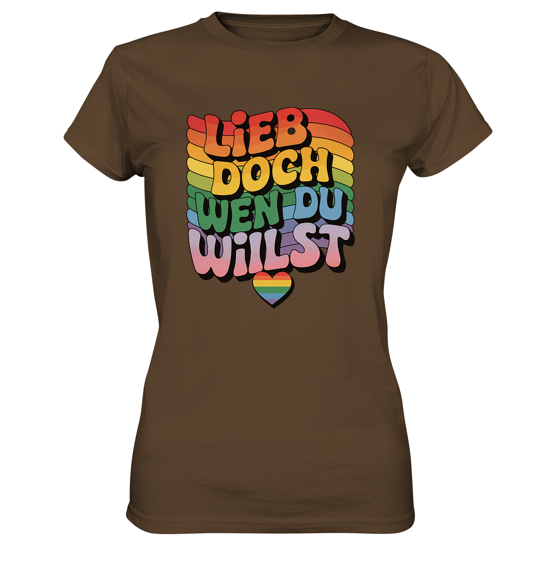"Lieb doch, wen du willst" – LGBTQ-Design -  Womens Premium Classic T-Shirt