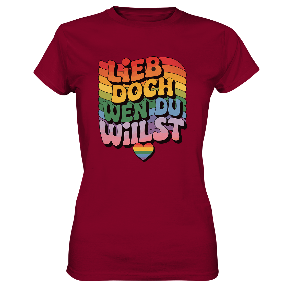 "Lieb doch, wen du willst" – LGBTQ-Design -  Womens Premium Classic T-Shirt