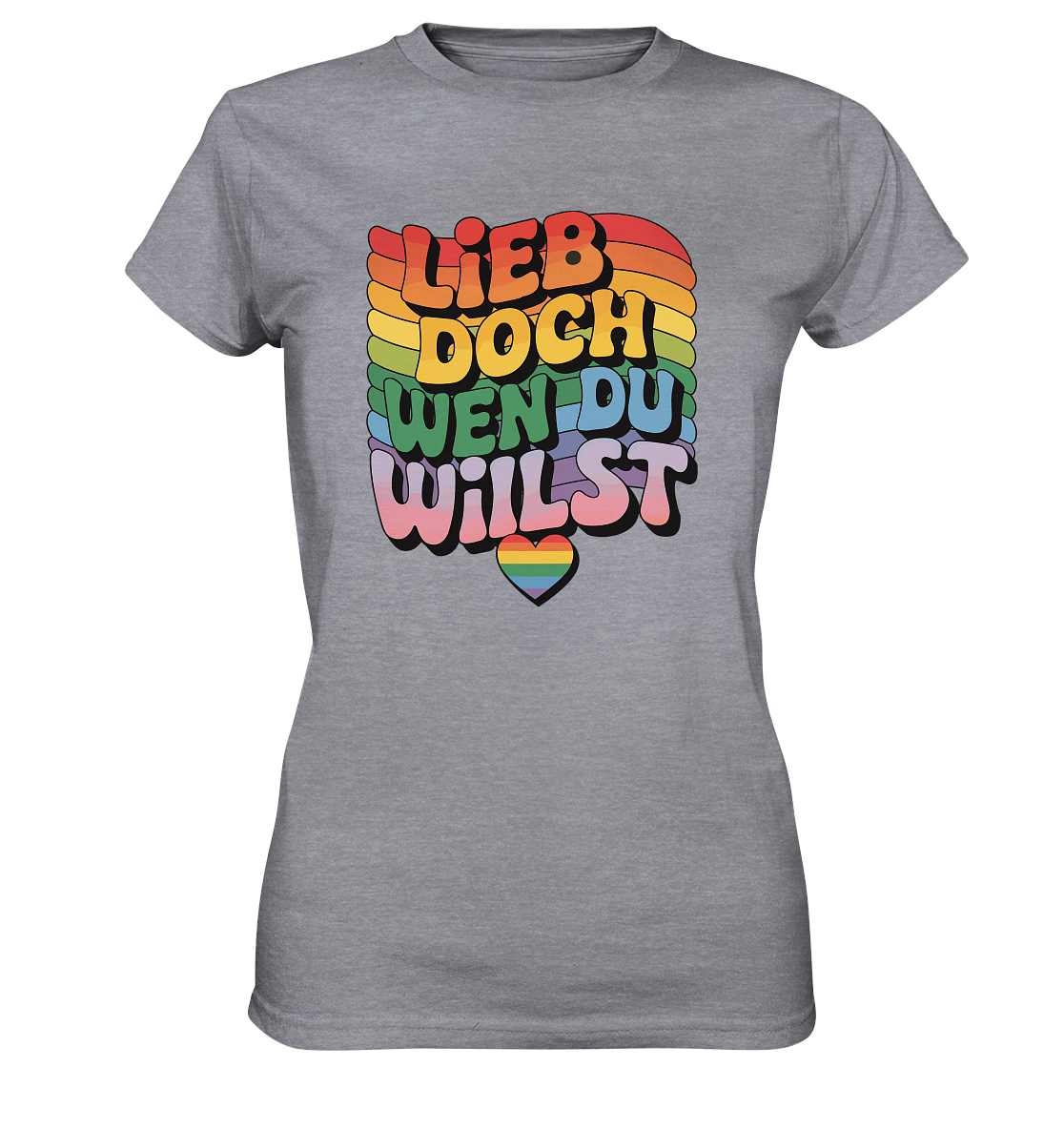 "Lieb doch, wen du willst" – LGBTQ-Design -  Womens Premium Classic T-Shirt