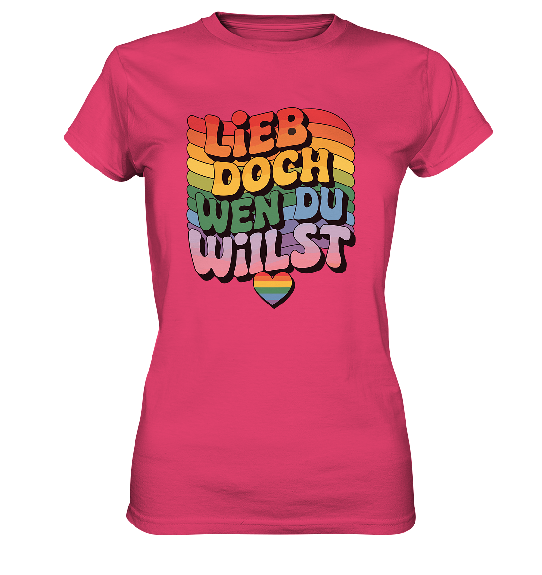 "Lieb doch, wen du willst" – LGBTQ-Design -  Womens Premium Classic T-Shirt