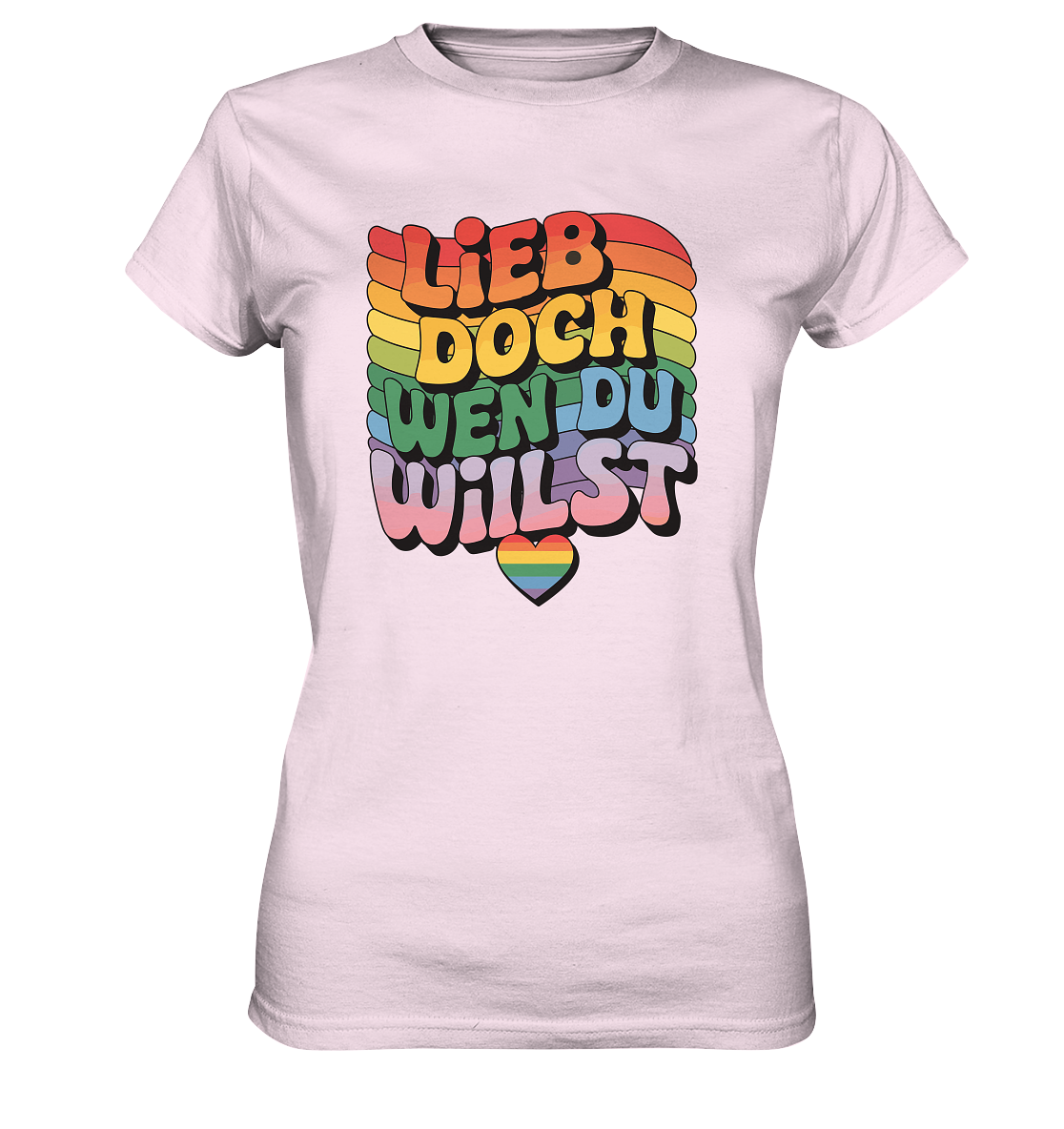 "Lieb doch, wen du willst" – LGBTQ-Design -  Womens Premium Classic T-Shirt