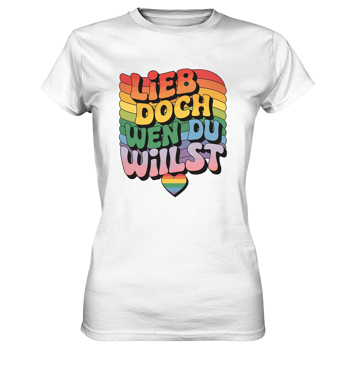 "Lieb doch, wen du willst" – LGBTQ-Design -  Womens Premium Classic T-Shirt