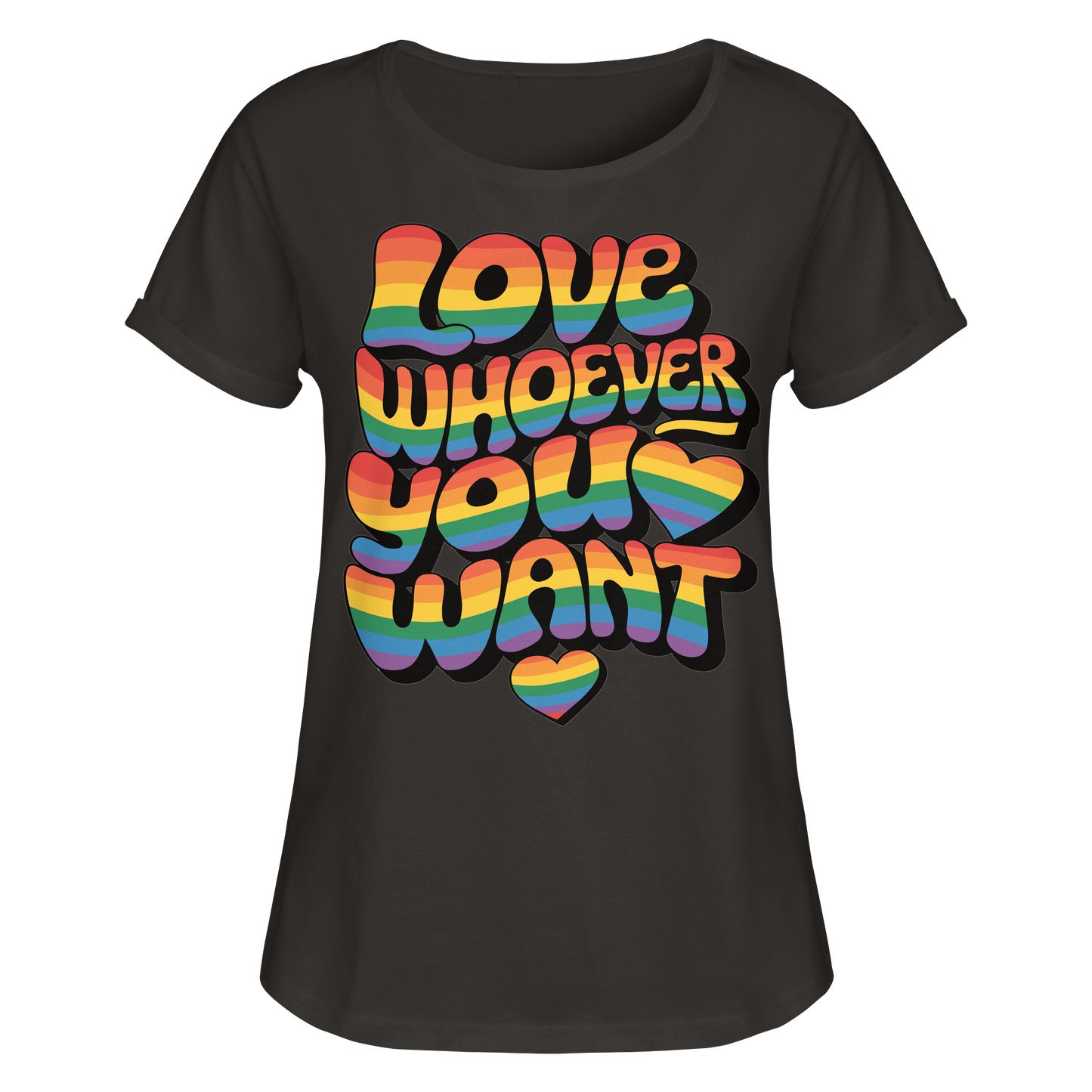 "Love whoever you want" – LGBTQ-Design - Womens Roll-Up T-Shirt