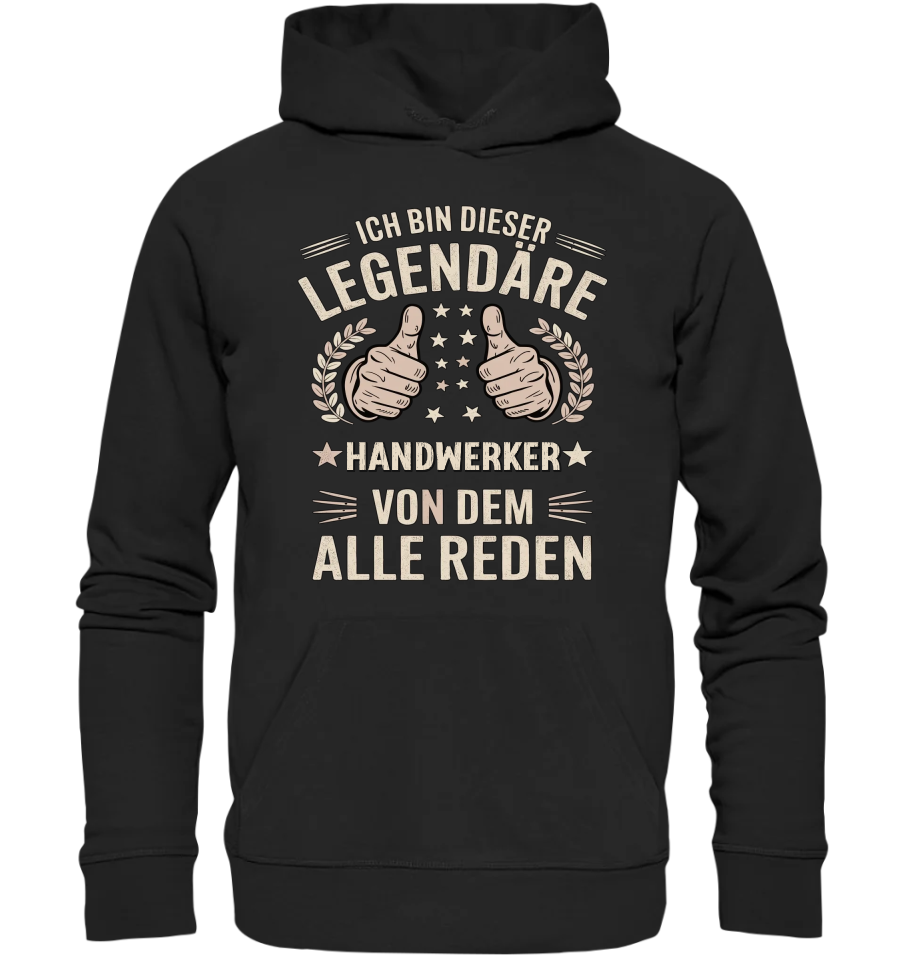 "Ich bin dieser legendäre [Name,Beruf,Hobby], von dem alle reden!" - Basic Unisex Hoodie