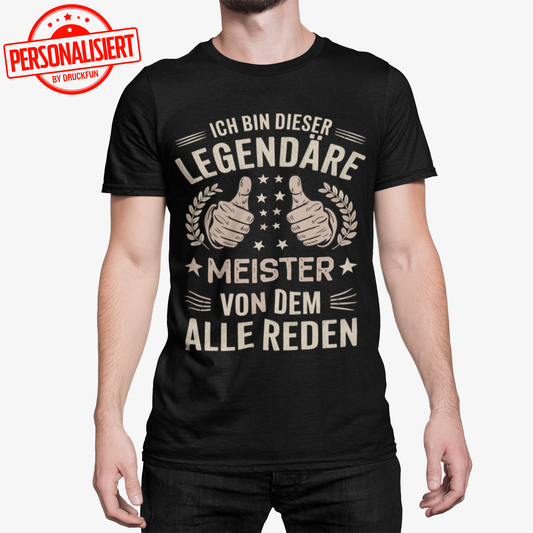 "Ich bin dieser legendäre [Name,Beruf,Hobby], von dem alle reden!" - Premium Shirt