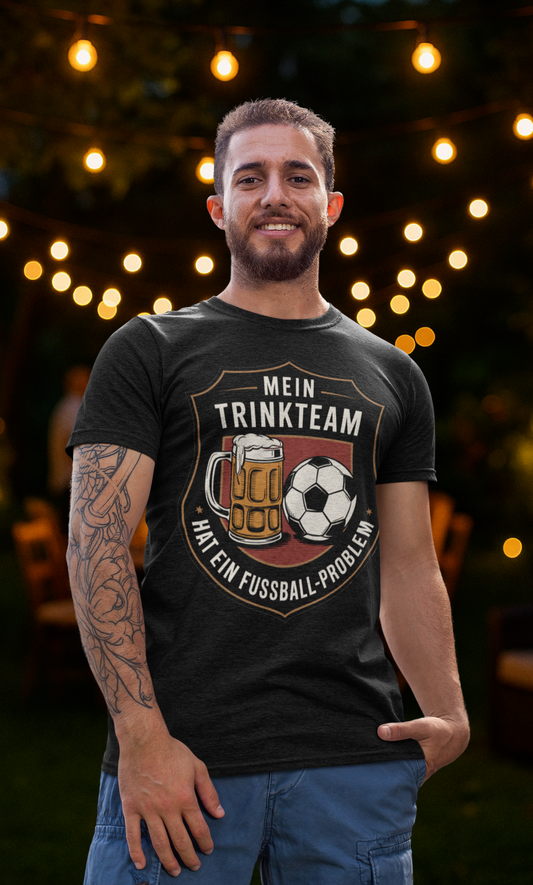 Trinkteam-Shirt – Fußballproblem Edition T019  Premium T-Shirt